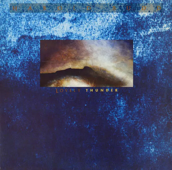 Harold Budd – Lovely Thunder 1986