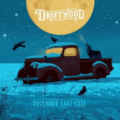 Driftwood - December Last Call (2024)