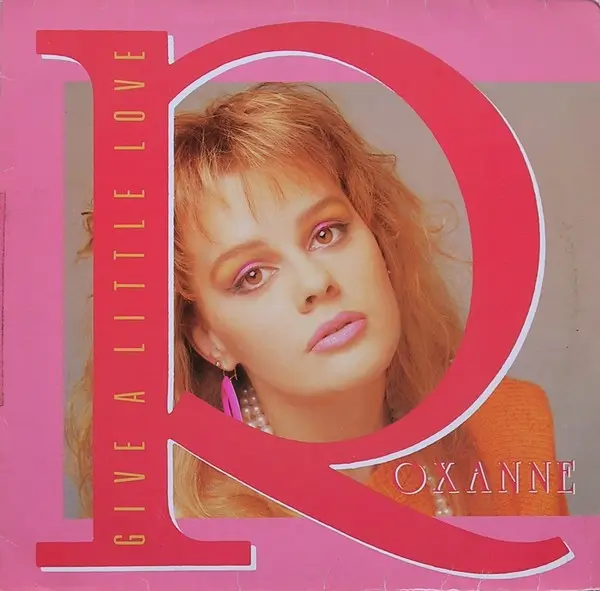 Roxanne - Give A Little Love 1986