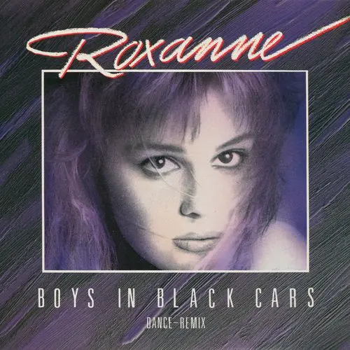 Roxanne - Boys In Black Cars (Dance–Remix) (12'' Maxi-Single) 1987