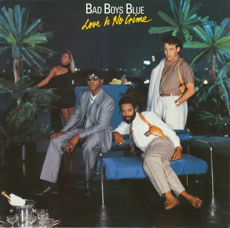 Bad Boys Blue - Love Is No Crime 1987