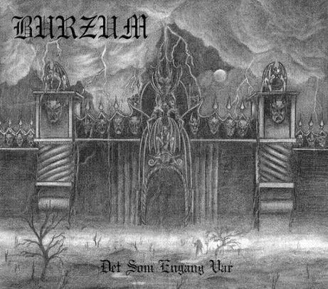 Burzum - Det Som Engang Var - 1993/2005