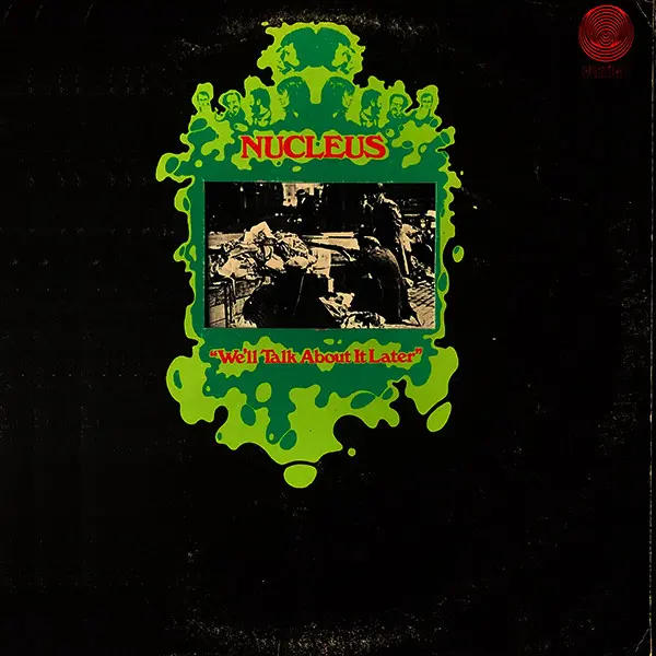 Nucleus - We'll Talk About It Later (1971, LP) WavPack скачать торрент