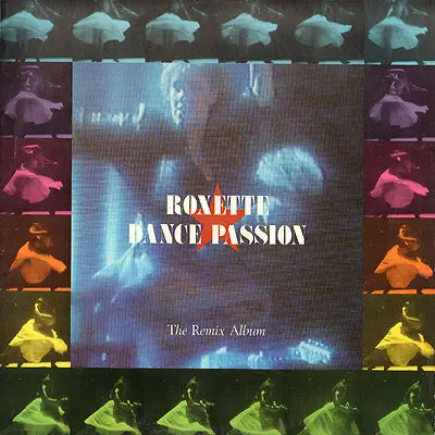 Roxette - Dance Passion (The Remix Album) 1987