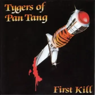 Tygers Of Pan Tang – First Kill (Compilation) 1986