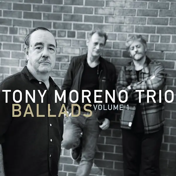 Tony Moreno Trio - Ballads Volume 1 2024