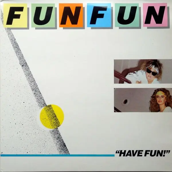 Fun Fun - Have Fun! (1984, LP) FLAC скачать торрент