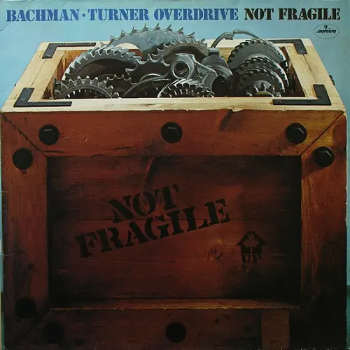 Bachman-Turner Overdrive - Not Fragile 1974