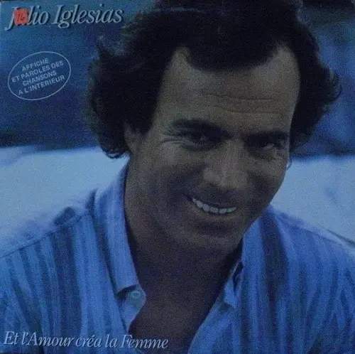 Julio Iglesias - Et L'amour Créa La Femme 1982