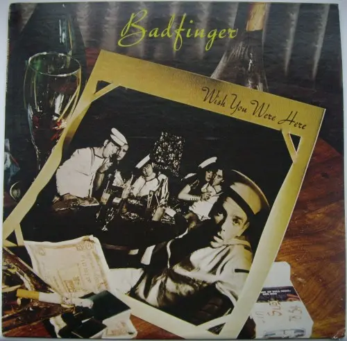 Badfinger - Wish You Were Here (1974, LP) FLAC скачать торрент