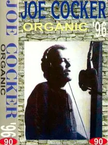 Joe Cocker - Organic 1996