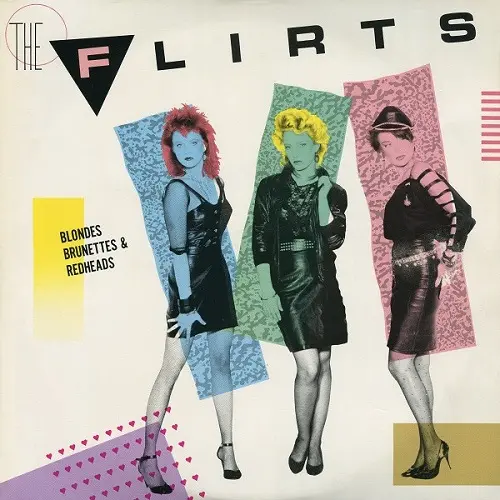 The Flirts - Blondes Brunettes & Redheads 1986