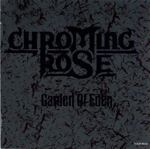 Chroming Rose - Garden Of Eden 1991