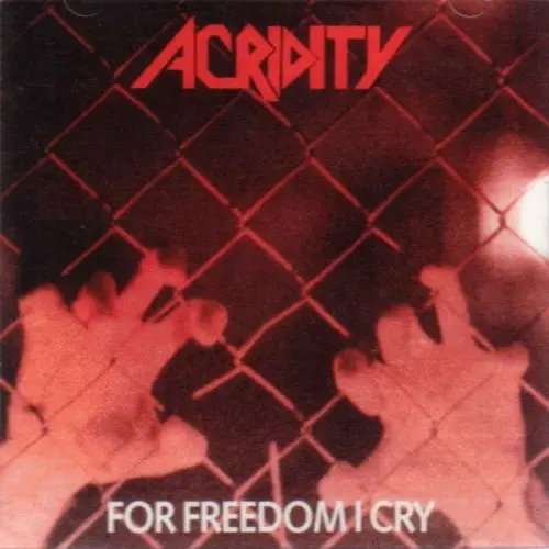 Acridity - For Freedom I Cry 1991