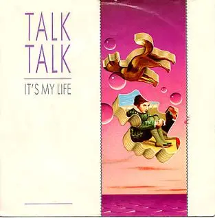 Talk Talk - It's My Life - 1984