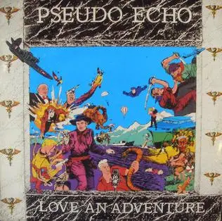 Pseudo Echo - Love An Adventure 1987