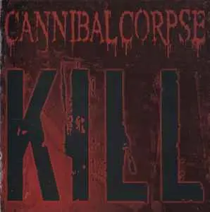 Cannibal Corpse - Kill (2006, LP) FLAC скачать торрент