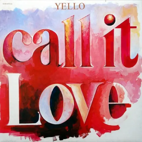 Yello - Call It Love [Maxi-Single, 45 RPM] 1987