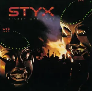 Styx - Kilroy Was Here (1983, LP) FLAC скачать торрент