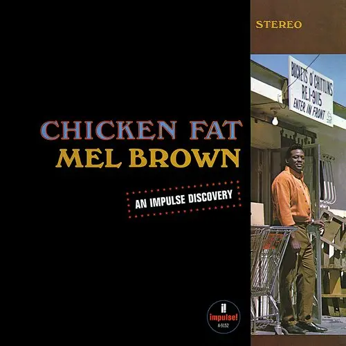 Mel Brown - Chicken Fat (1967, LP) FLAC скачать торрент