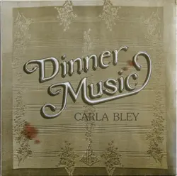 Carla Bley - Dinner Music (1977, LP) FLAC скачать торрент