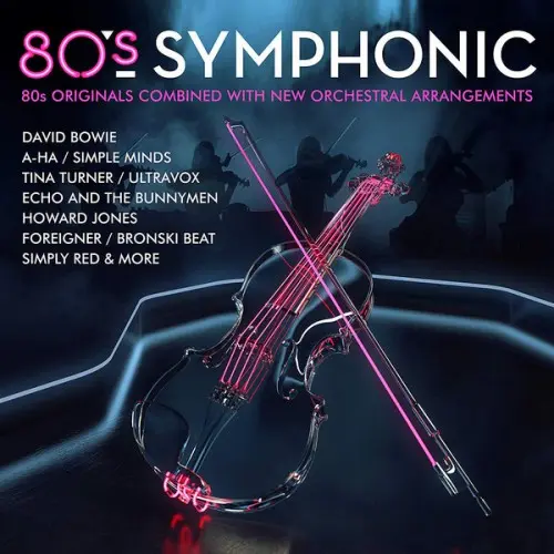 80's Symphonic - 80s Originals Combined With New Orchestral Arrangements 2018