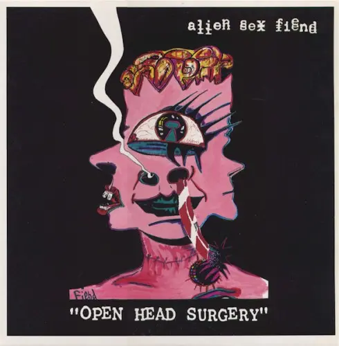 Alien Sex Fiend - Open Head Surgery 1992