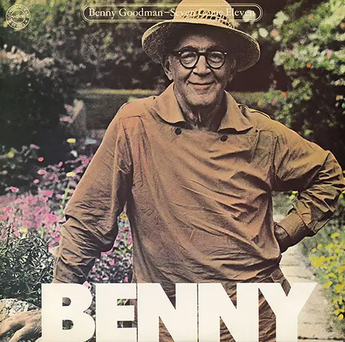 Benny Goodman - Seven Come Eleven 1982