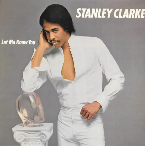 Stanley Clarke - Let Me Know You (1982, LP) FLAC скачать торрент