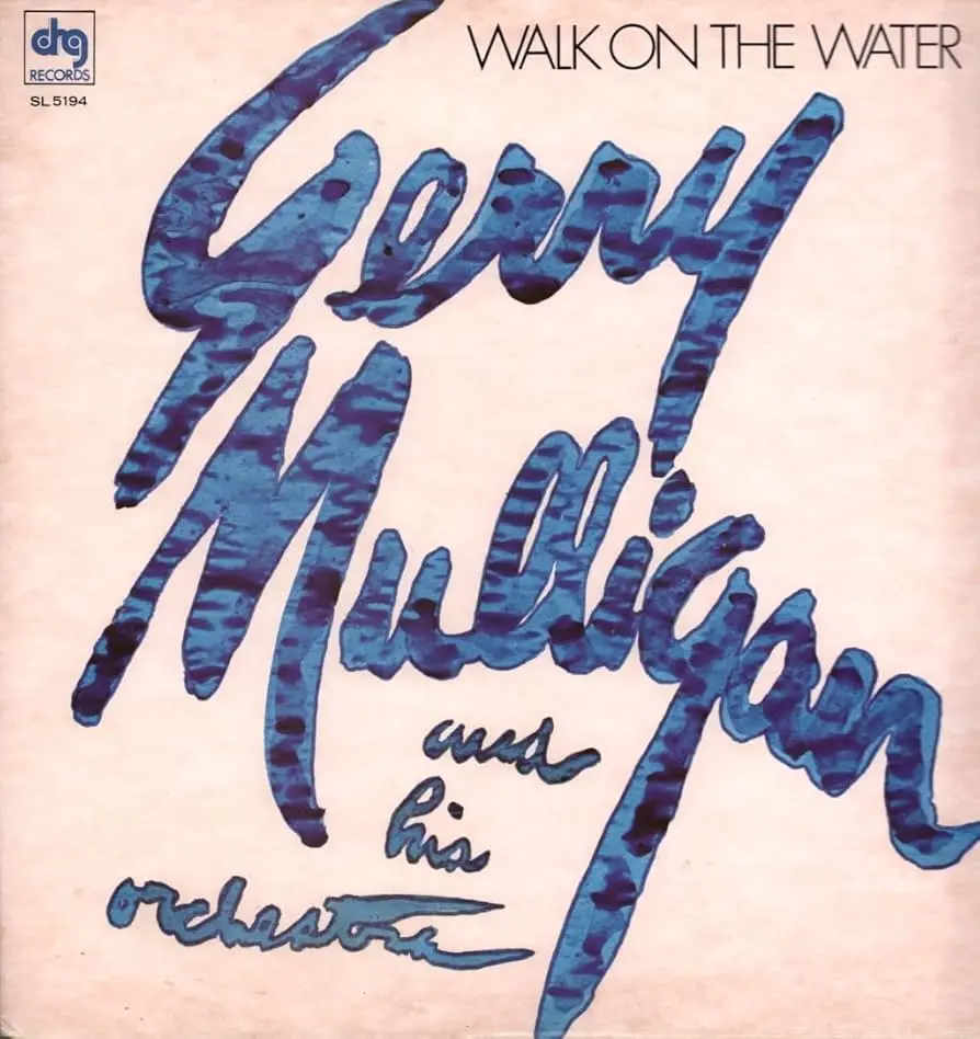 Gerry Mulligan And His Orchestra - Walk On The Water 1980