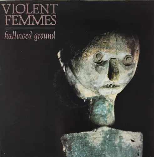 Violent Femmes - Hallowed Ground 1984