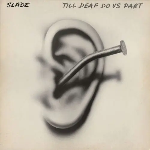 Slade - Till Deaf Do Us Part (1981, LP) FLAC скачать торрент