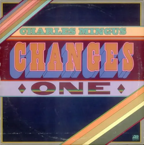 Charles Mingus - Changes One 1975