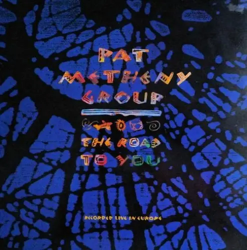 Pat Metheny Group - The Road To You. Recorded Live In Europe 1993