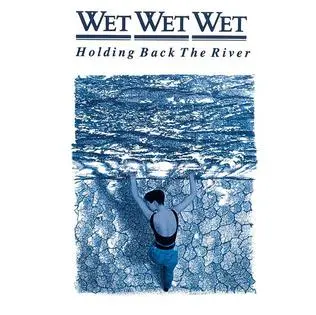 Wet Wet Wet – Holding Back The River 1989