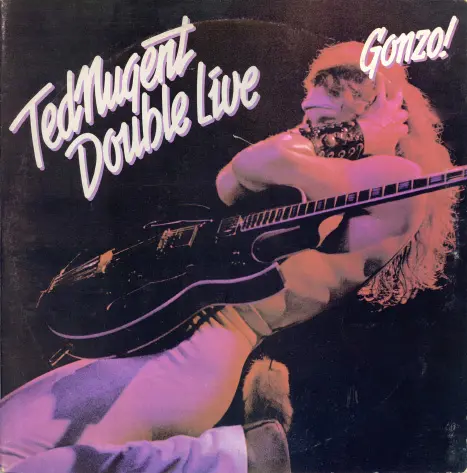 Ted Nugent - Double Live Gonzo! 1978