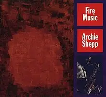 Archie Shepp ‎– Fire Music 1965