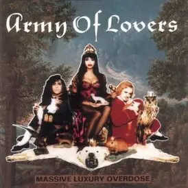 Army Of Lovers "Massive Luxury Overdose" 1991