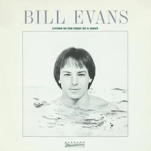 Bill Evans - Living in the Crest of a Wave 1984