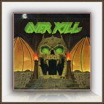 Overkill - The Years Of Decay 1989