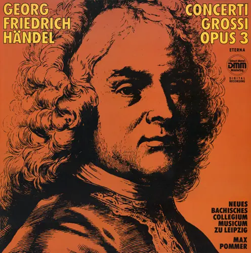 Georg Friedrich Handel - Concerti Grossi Opus 3 HWV 312-317 (Neues Bachisches Collegium musicum zu Leipzig • Dirigent: Max Pommer) - 1987