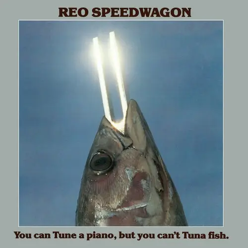 REO Speedwagon - You Can Tune A Piano, But You Can't Tuna Fish - 1978