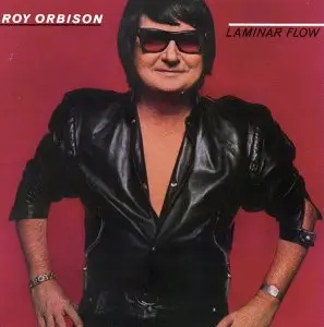 Roy Orbison - Laminar Flow 1979