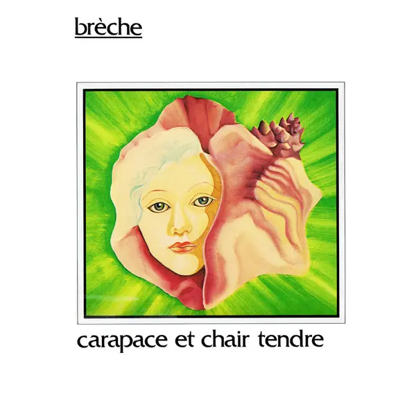 Breche - Carapace Et Chair Tendre - 1979