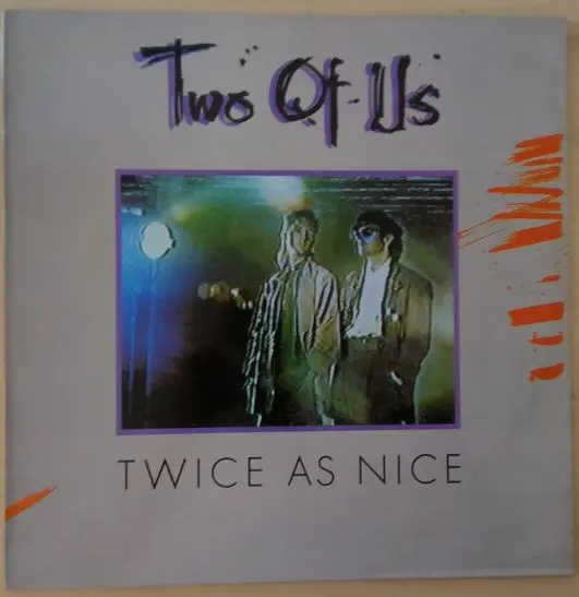 Two Of Us - Twice As Nice 1985