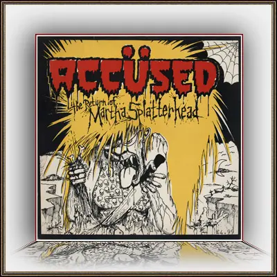 Accused - The Return Of... Martha Splatterhead 1987