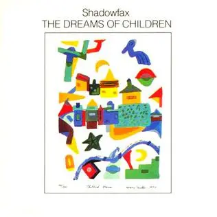 Shadowfax - The Dreams Of Children 1985