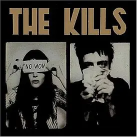 The Kills - No Wow - 2005