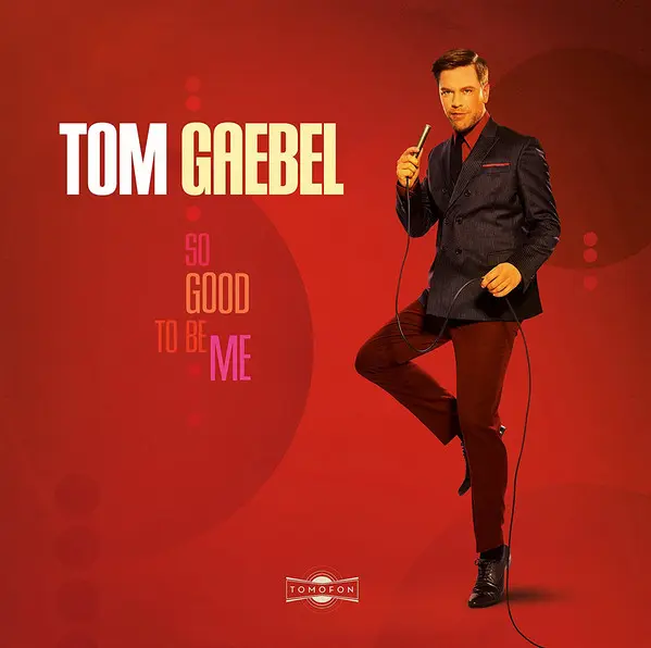 Tom Gaebel - So good to be me 2014