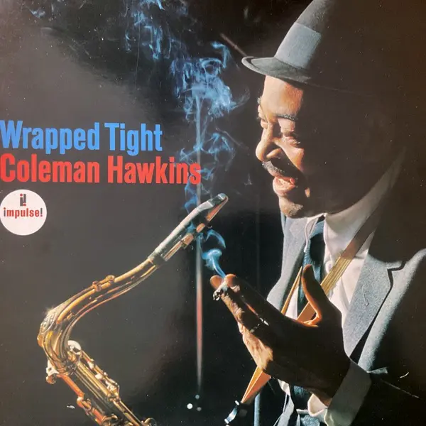 Coleman Hawkins - Wrapped Tight - 1965/1982